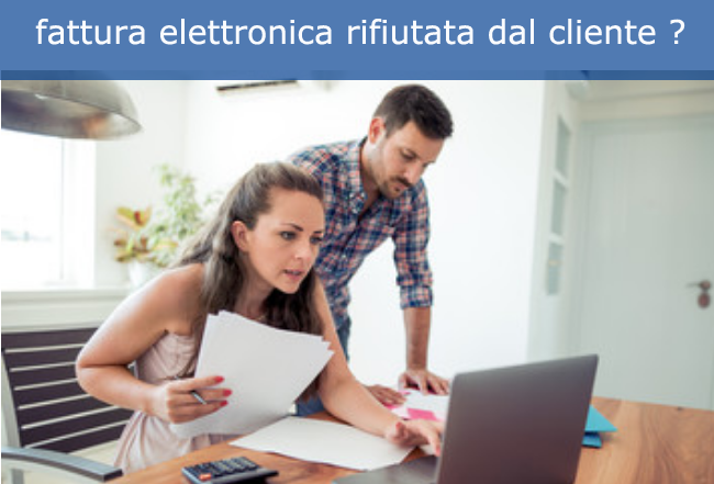 cosa fare se la fattura elettronica viene rifiutata dal cliente