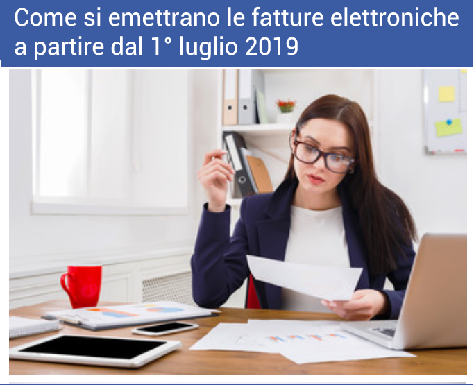 COME EMETTERE UNA FATTURA ELETTRONICA DAL 1° LUGLIO 2019