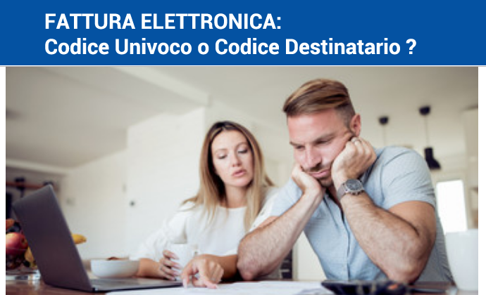 Fattura Elettronica differenza tra codice univoco e codice destinatario