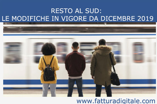 agevolazione resto la sud le modifiche in vigore da dicembre 2019